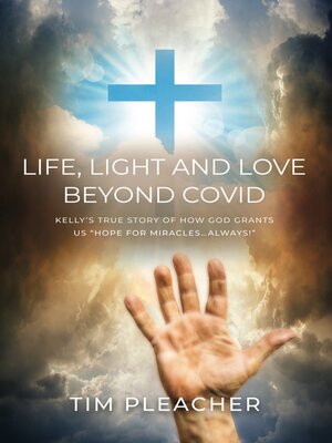 cover image of Life, Light and Love Beyond Covid